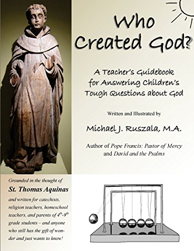 Stock image for Who Created God?: A Teacher's Guidebook for Answering Children's Tough Questions about God for sale by SecondSale