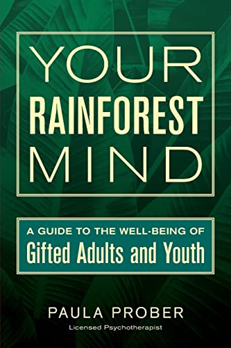 Stock image for Your Rainforest Mind: A Guide to the Well-Being of Gifted Adults and Youth for sale by SecondSale