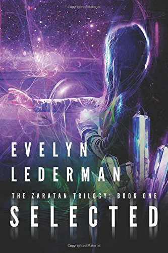 Stock image for Selected: A Young Adult Sci-Fi Adventure (The Zaratan Trilogy) for sale by HPB-Diamond