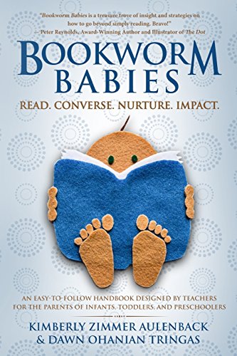 Stock image for Bookworm Babies: Read. Converse. Nurture. Impact. (An Easy-To-Follow Handbook Designed by Teachers for the Parents of Infants, Toddlers, and Preschoolers) for sale by SecondSale