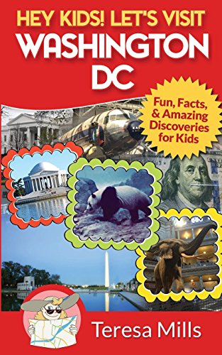 Imagen de archivo de Hey Kids! Let's Visit Washington DC: Fun, Facts and Amazing Discoveries for Kids a la venta por ThriftBooks-Atlanta