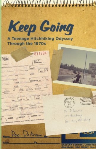Stock image for Keep Going: A Teenage Hitchhiking Odyssey Through the 1970s for sale by Wonder Book