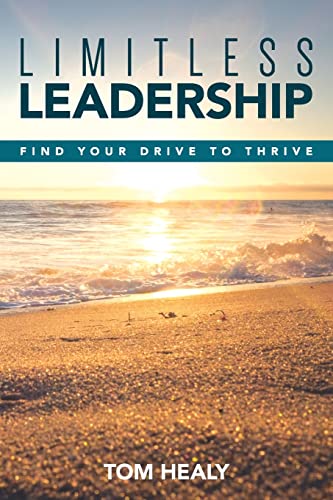 Imagen de archivo de Limitless Leadership: Find Your Drive to Thrive a la venta por Better World Books