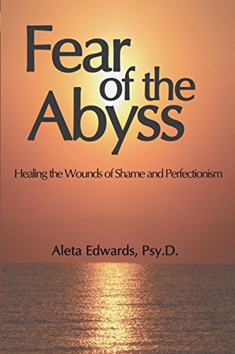 Beispielbild fr Fear of the Abyss: Healing the Wounds of Shame & Perfectionism zum Verkauf von HPB-Movies