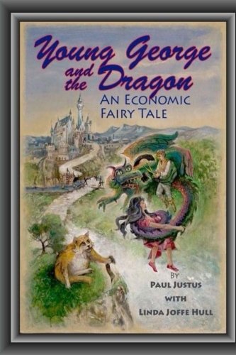 Beispielbild fr Young George and the Dragon: An Economic Fairy Tale zum Verkauf von Lucky's Textbooks