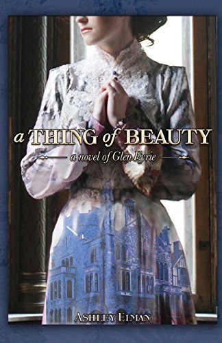 Beispielbild fr A Thing of Beauty: A Novel of Glen Eyrie zum Verkauf von SecondSale