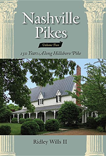 Stock image for Nashville Pikes, Volume 2: 150 Years Along the Hillsboro Pike for sale by Adkins Books