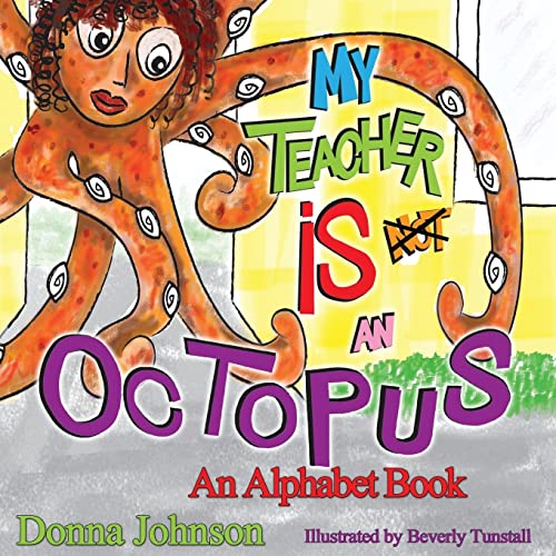 Stock image for My Teacher is Not an Octopus: An Alphabet Book for sale by Gulf Coast Books