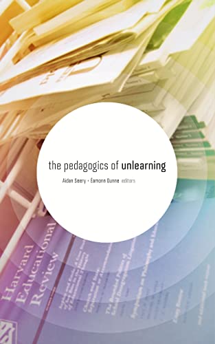 Stock image for The Pedagogics of Unlearning for sale by Half Price Books Inc.