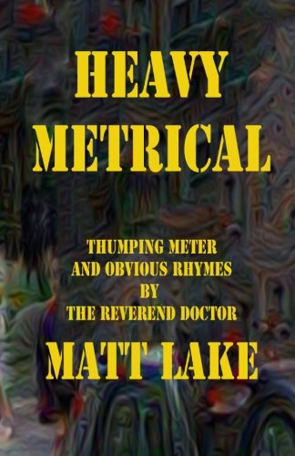 Stock image for Heavy Metrical: Thumping Meter and Obvious Rhyme for sale by Revaluation Books