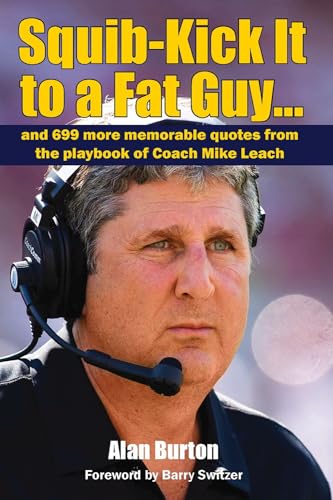 Stock image for Squib-kick It to a Fat Guy: And 699 More Memorable Quotes from the Playbook of Coach Mike Leach for sale by Revaluation Books