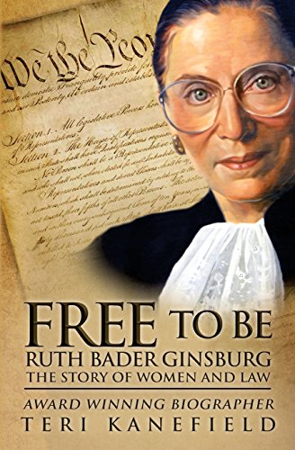 Beispielbild fr Free to Be Ruth Bader Ginsburg: The Story of Women and Law zum Verkauf von GF Books, Inc.