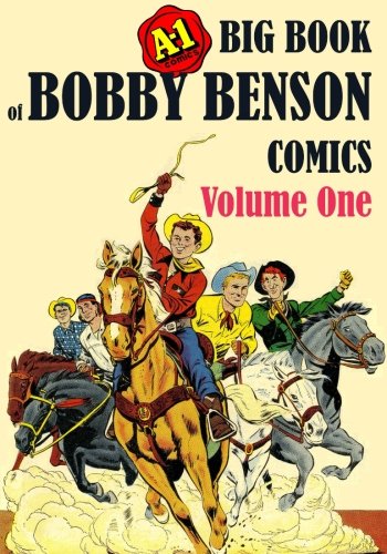 9780692723456: A-1 Big Book of Bobby Benson Comics Volume One: A-1 Comics Revisited #145