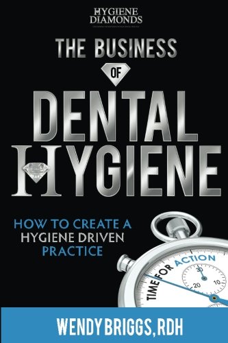Beispielbild fr The Business of Dental Hygiene: How To Create a Hygiene Driven Practice zum Verkauf von Goodwill of Colorado