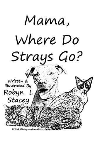 Stock image for Mama, Where Do Strays Go? for sale by Lucky's Textbooks