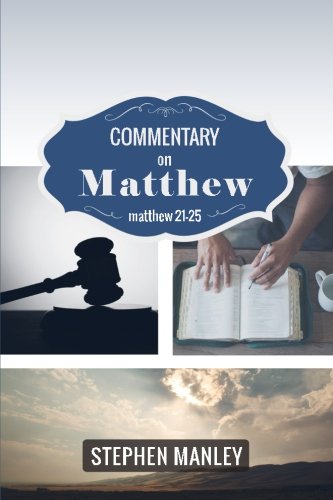 Stock image for Commentary on Matthew 21-25 (Cross Style Commentary Series: Matthew) for sale by GF Books, Inc.