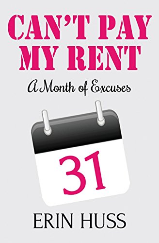 Stock image for Can't Pay My Rent: A Month of Excuses for sale by SecondSale