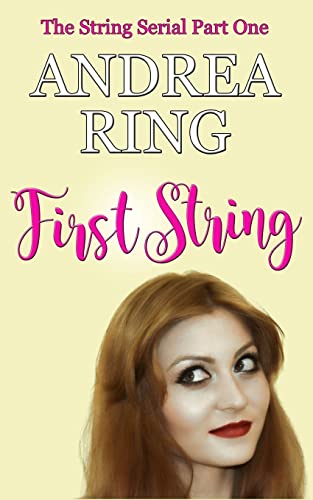 9780692729861: First String: Volume 1 (The String Serial)