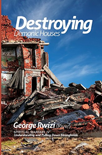 Stock image for DESTROYING DEMONIC HOUSES - Understanding and Pulling Down Strongholds (Spiritual Warfare) for sale by GF Books, Inc.