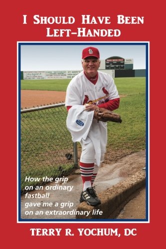 Stock image for I Should Have Been Left-Handed: How the grip on an ordinary fastball gave me a grip on an extraordinary life for sale by Jenson Books Inc