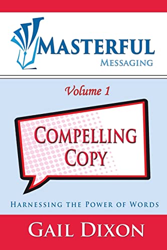 Stock image for Masterful Messaging: Compelling Copy: Harnessing the Power of Words for sale by Lucky's Textbooks