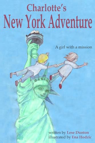 Stock image for Charlotte's New York Adventure: A girl with a mission for sale by WorldofBooks