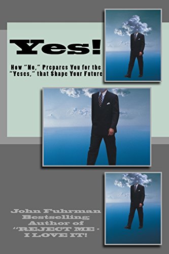 9780692733370: Yes!: How Noes Prepare You for the Yeses that Shape Your Future