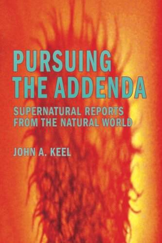 Imagen de archivo de Pursuing the Addenda: Supernatural Reports From the Natural World a la venta por GF Books, Inc.