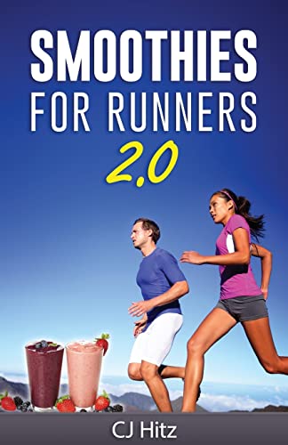 Stock image for Smoothies For Runners 2.0: 24 More Proven Smoothie Recipes to Take Your Running Performance to the Next Level, Decrease Your Recovery Time and Allow You to Run Injury-Free (Eat to Run) for sale by Goodwill of Colorado