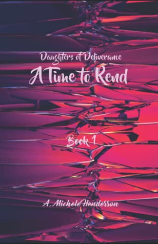 Beispielbild fr Daughters of Deliverance: A Time To Rend zum Verkauf von THE SAINT BOOKSTORE