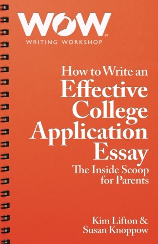 9780692741320: How to Write an Effective College Application Essay: The Inside Scoop for Parents