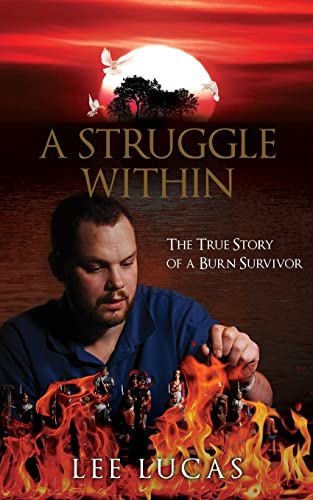 Stock image for A Struggle Within: The True Story of a Burn Survivor for sale by Decluttr