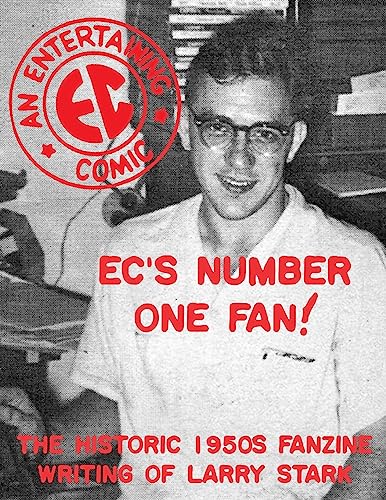 Stock image for EC's Number One Fan: The Historic 1950s Fanzine Writing of Larry Stark (Comics Monographs) for sale by GF Books, Inc.