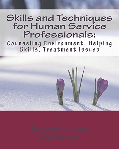 Beispielbild fr Skills and Techniques for Human Service Professionals: Counseling Environment, Helping Skills, Treatment Issues zum Verkauf von BooksRun