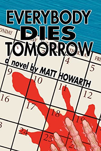 Stock image for Everybody Dies Tomorrow for sale by Book Alley