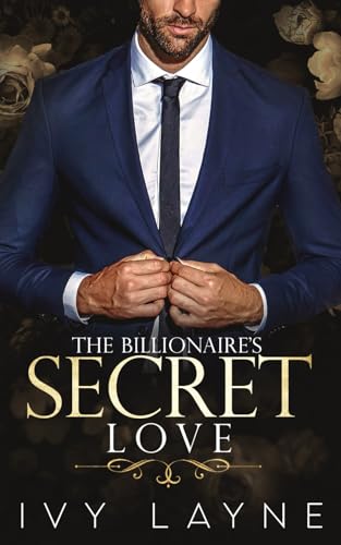 Stock image for The Billionaire's Secret Love (Scandals of the Bad Boy Billionaires) (Volume 2) for sale by Half Price Books Inc.