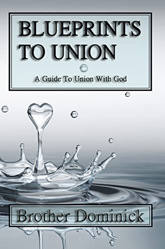 

Blueprints to Union: A Guide to Union with God (Blueprints to Union Series)