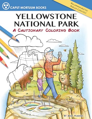 9780692747254: Yellowstone National Park: A Cautionary Coloring Book