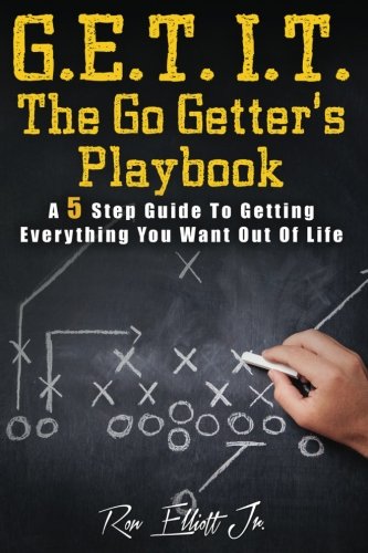 Imagen de archivo de Get It- The Go Getter's Playbook: A 5 Step Guide to Getting Everything You Want Out of Life a la venta por Lucky's Textbooks