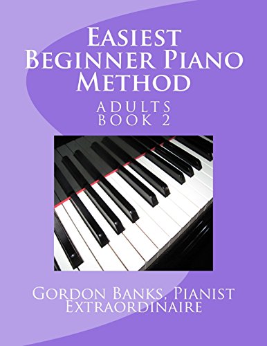 Stock image for Easiest Beginner Piano Method: Gordon Banks Piano Method: 10 fingers / 10 keys & counting for sale by Books Unplugged