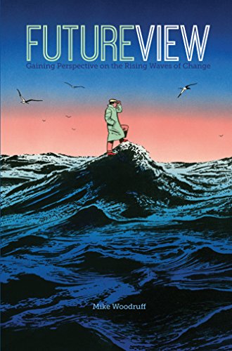 Imagen de archivo de FutureView: Gaining Perspective on the Rising Waves of Change a la venta por Half Price Books Inc.