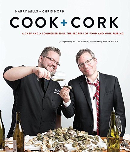 Stock image for Cook + Cork : A Chef and a Sommelier Spill the Secrets of Food and Wine Pairing for sale by Better World Books: West