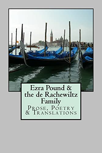 Imagen de archivo de Ezra Pound & the de Rachewiltz Family: Prose, Poetry & Translations (Digital & Print Chapbook Series) a la venta por GF Books, Inc.