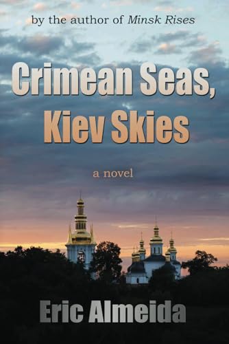 Imagen de archivo de Crimean Seas, Kiev Skies a la venta por Goodwill Southern California