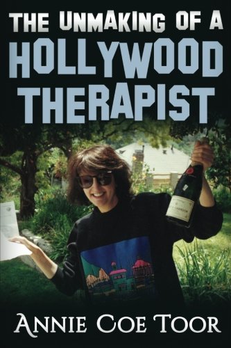 Stock image for The Unmaking of a Hollywood Therapist for sale by Goodwill Industries of VSB