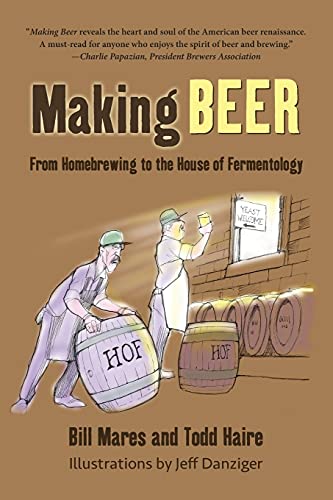 Stock image for Making Beer: From Homebrew to the House of Fermentology for sale by Big River Books