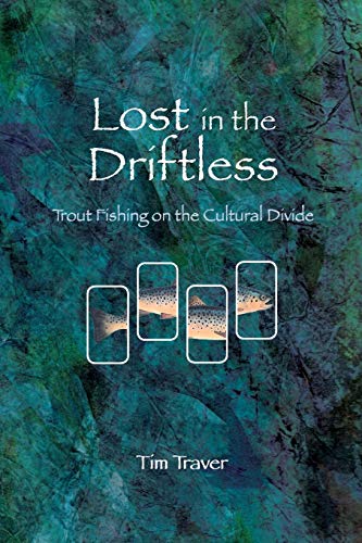Stock image for Lost in the Driftless : Trout Fishing on the Cultural Divide for sale by Better World Books