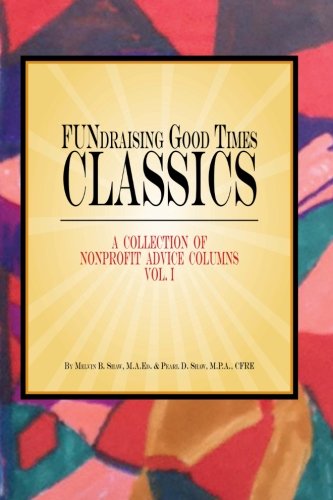 Imagen de archivo de FUNdraising Good Times Classics: A Collection of Nonprofit Advice Columns Volume 1 a la venta por ThriftBooks-Atlanta