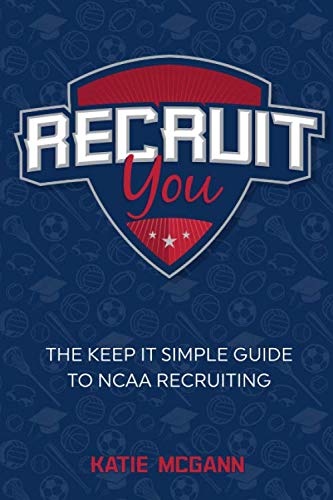 Stock image for Recruit You: The Keep It Simple Guide to NCAA Recruiting for sale by ZBK Books