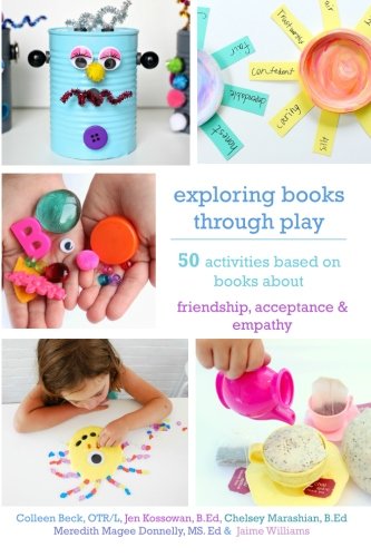 Beispielbild fr Exploring Books Through Play : 50 Activities Based on Books about Friendship, Acceptance and Empathy zum Verkauf von Better World Books